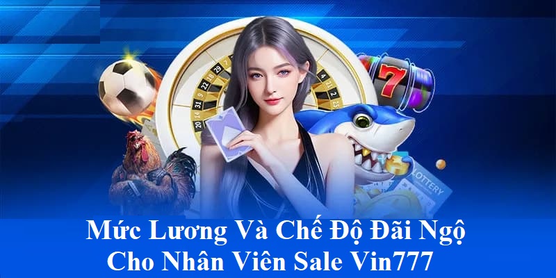 Chính sách lương và thưởng dành cho nhân viên công ty 