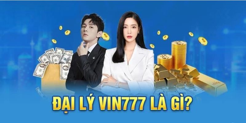 Định nghĩa về đại lý VIN777