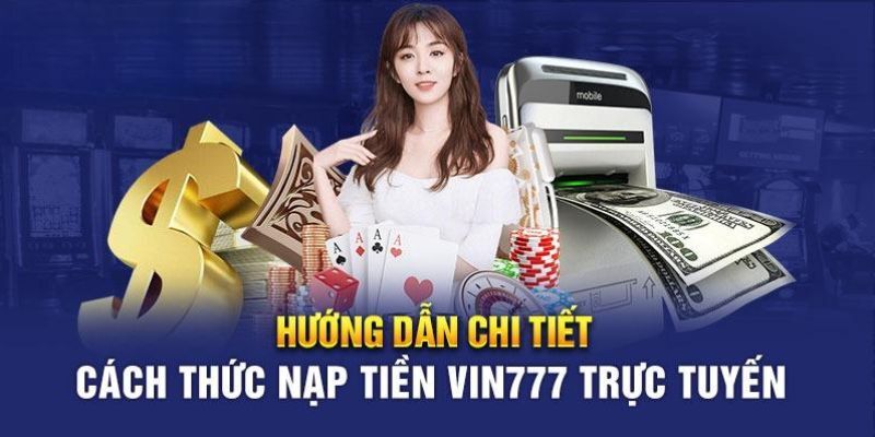 Hướng dẫn nhà cái thực hiện tính năng nạp tiền