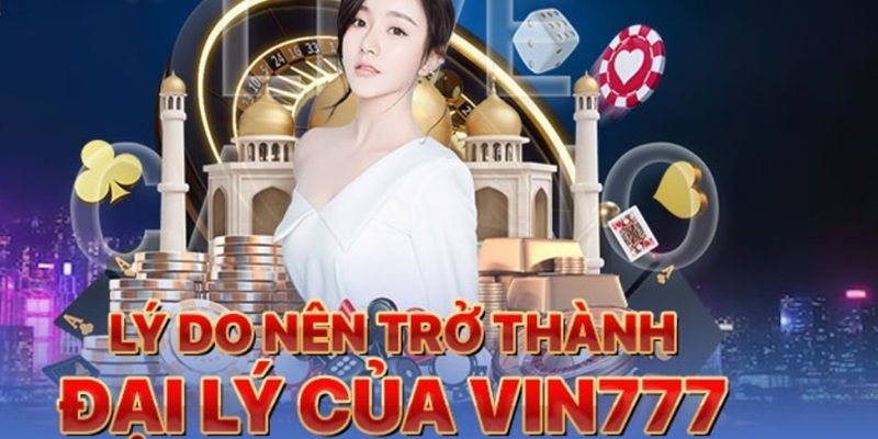 Lợi ích của đại lý VIN777