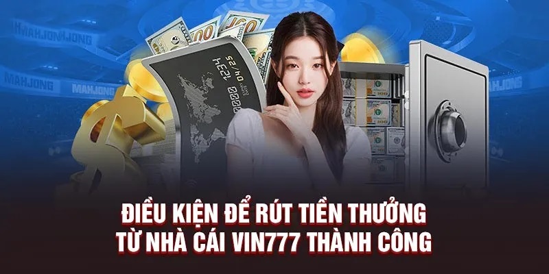 Hướng dẫn chi tiết rút tiền Vin777 - Giao dịch đa phương thức