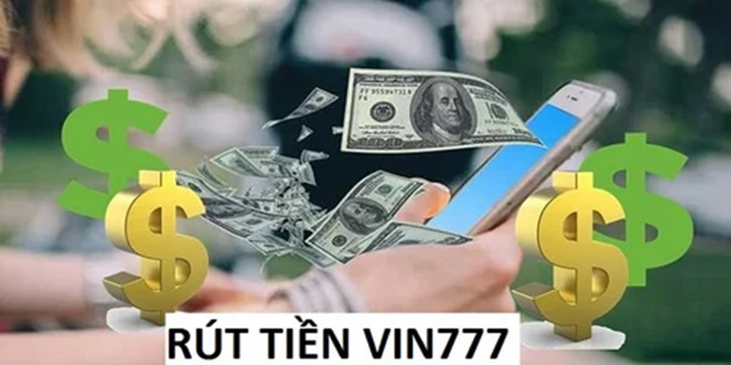 Sự đa dạng trong phương thức rút tiền Vin777