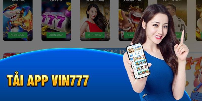 5 bước tải app Vin777 qua phiên bản Android đơn giản và dễ áp dụng