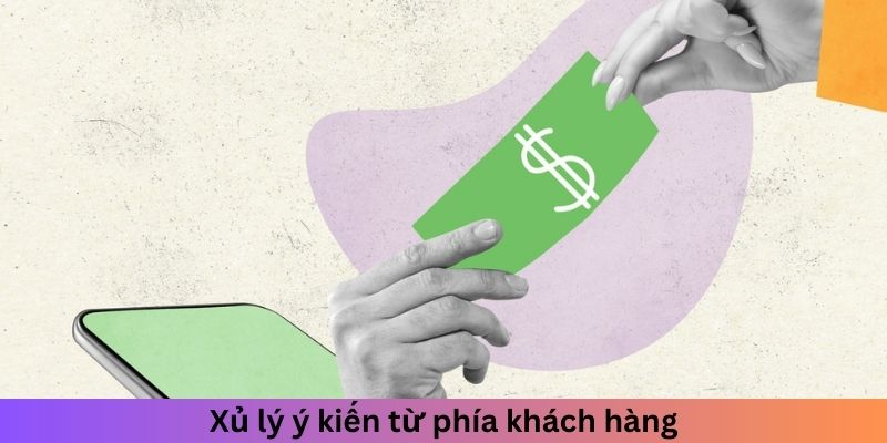 Giải quyết ý kiến từ phía khách hàng