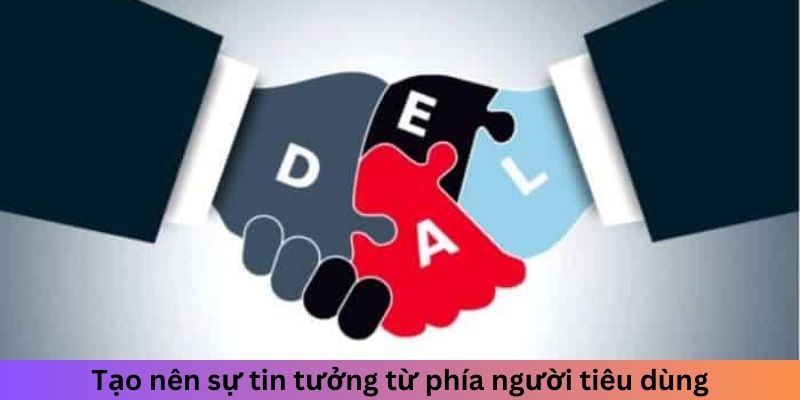 Tăng cường sự tin tưởng từ phía người mua hàng